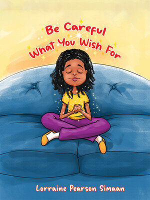 cover image of Be Careful What You Wish For